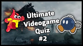 ULTIMATE VIDEOGAME QUIZ #2 (Soundtracks, Locations, Characters and more...)