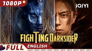 【ENG SUB】Fighting Darksider | Fantasy Action Adventure | Chinese Movie 2023 | iQIYI Movie English