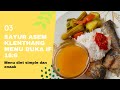 Menu buka IF 18:6 / sayur asem klenthang / menu diet mudah dan enak