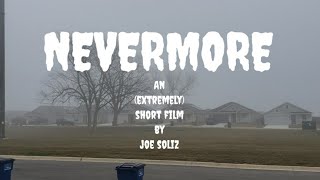 Nevermore: An (extremely) short film