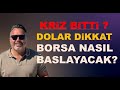 Dolar DIKKAT!!   Borsa gune nasil baslayacak?