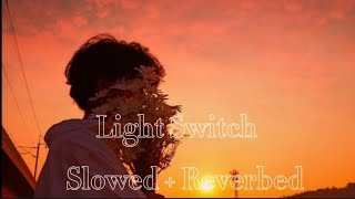 ✮ Charlie Puth - Light Switch (Slowed + Reverbed) ✮