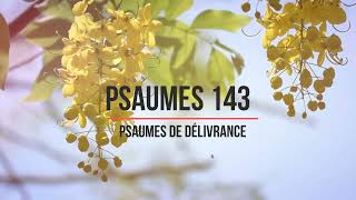 PSAUMES 143 - Psaumes contre les attaques de l'ennemi