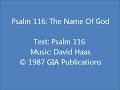 psalm 116 the name of god haas setting