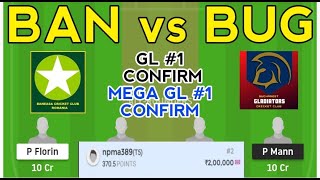 BAN vs BUG DREAM11 PREDICTION, BAN VS BUG DREAM11 TEAM TODAY