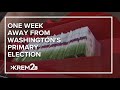 What you need to know one week ahead of Washington's primary election