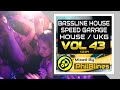 Bassline House | Speed Garage | House | DJ Mix 2024 - Vol 43