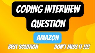 Amazon : Coding Interview Question | Must watch !!🔥🔥