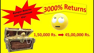 Lets Invest 1,50,000 and get returns of 45,00,000...3000% Returns -- How?