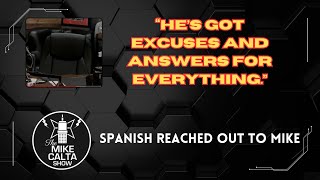 Spanish Reached Out To Mike | The Mike Calta Show