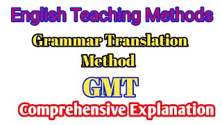 Grammar Translation Method GMT  | Teaching Methods | Teaching English as Foreign Language