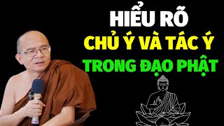 Làm Rõ "CHỦ Ý VÀ TÁC Ý" Trong Đạo Phật | Sư Giác Nguyên - Sư Toại Khanh