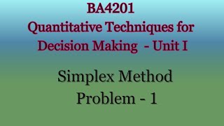 Simplex Method Problem 1 | LPP | BA4201
