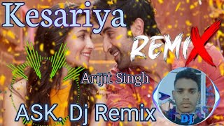 Kesariya dj remix 2022 | Arijit Singh | Bharmastra | Kesariya tera ishq hai piya | Ask. dj remix