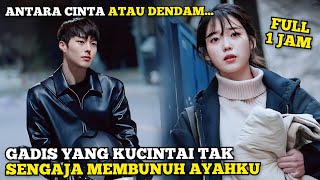 Ketika cinta pertamaku, tak sengaja membunuh ayahku - Alur Cerita Film