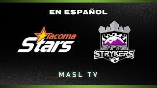 MASL En Español - Tacoma Stars vs. Empire Strykers - 1.5.25