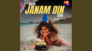 Aaya Janam din Tera (Birthday Songs)