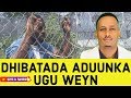 Wiil Somaliyeed oo Dhibatada aduunka ugu weyn Somaray Qisadi Xassan Q 1-aad.