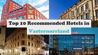 Top 10 Recommended Hotels In Vasternorrland | Top 10 Best 4 Star Hotels In Vasternorrland