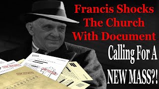 Francis Shocks The Church With Document Calling For A NEW MASS?!