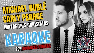 🎄 Michael Bublé \u0026 Carly Pearce - Maybe This Christmas | Karaoke for Advanced Singers 🎤✨