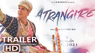 Atrangire Release date | confirmed | Atrangire movie trailer | Announcement | Atrangire akshay kumar
