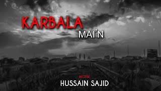 Muharram Noha 2020 | Karbala Main | Arbaeen Noha | Munajat | Hussain Sajid