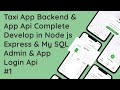 #1 Developing a Taxi Driver & User App: Node.js, Express, and MySQL Admin & App Login REST API