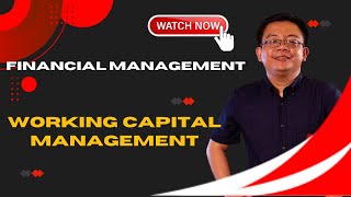 Financial Management; Working Capital Management