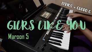Girls Like You - Maroon 5 | Piano Cover + Lyrics + Chord C