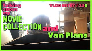 VLOG Entry #25B | Talking Movies and VanBuild Plans