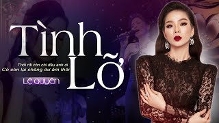 ✔️LỆ QUYÊN Mới Nhất 2024 ❖ TÌNH LỠ ► Bản Hát Live Hay Hơn Đĩa