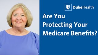 Are You Protecting Your Medicare Benefits? | Duke Health