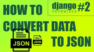 CONVERT DJANGO DATABASE TO JSON FORMAT | DJANGO TUTORIALS #2
