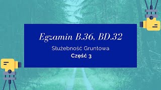 Geodezja - Egzamin B.36, BD.32 część 3, służebność gruntowa