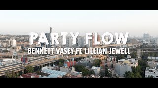 Party Flow (Ft. Lillian Jewell) (Single) - Bennett Vasey (Official Music Video)