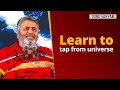 Guru Vakyam, English, Episode 1131 : Learn to tap from universe