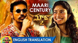 Dhanush Maari 2 Telugu Movie Songs | Maari Century Video Song with English Translation | Sai Pallavi