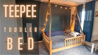Making a toddler bed - Teepee Bed