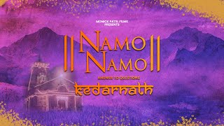 Namo Namo Remastered | Full Song | Cinematic Kedarnath Yatra