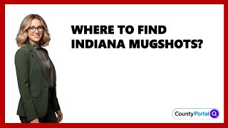 Where To Find Indiana Mugshots?
