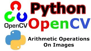 Python OpenCV Arithmetic Operations On Images