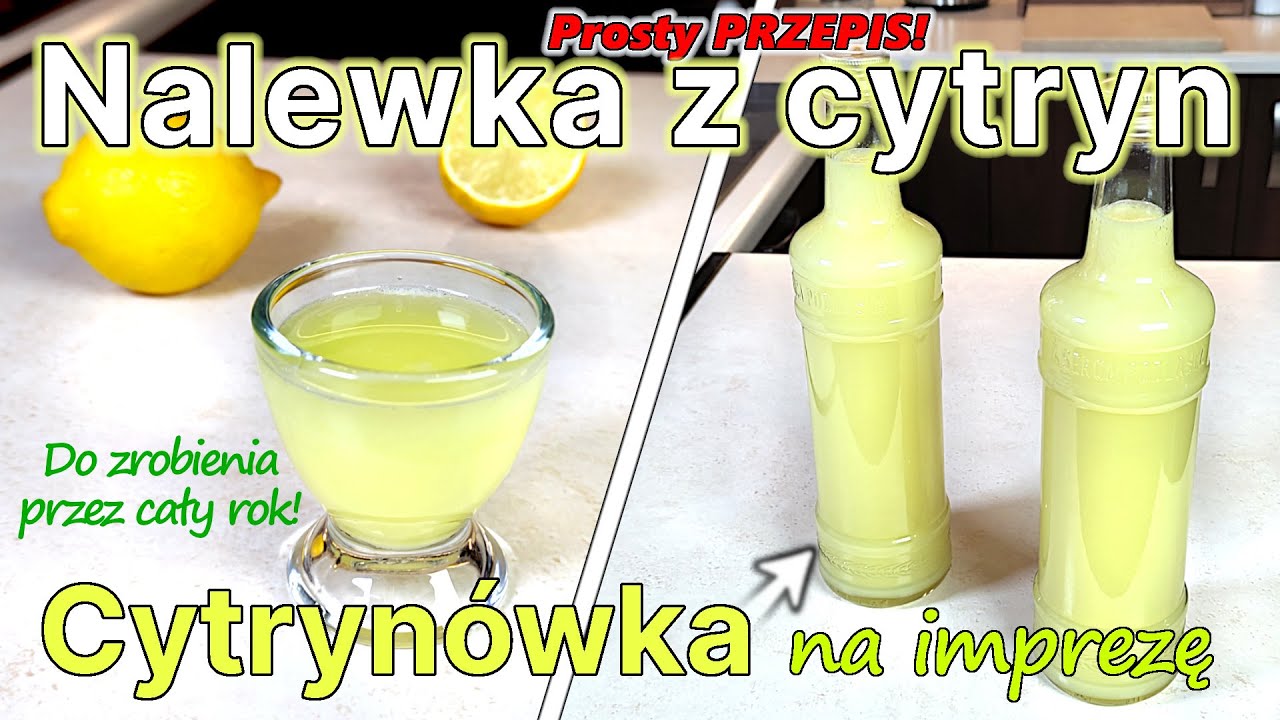 Jak Zrobić Cytrynówkę? - Przepis Na Nalewkę Cytrynową - Szybka NALEWKA ...