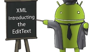 How to Develop an Android Application Tutorial - 22(XML Introducing the Edit Text)