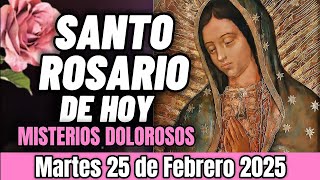 EL SANTO ROSARIO DE HOY MARTES 25 DE FEBRERO 2025 | MISTERIOS DOLOROSOS | ROSARIO DE HOY