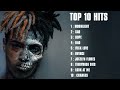 xxxtentacion songs playlist 10 greatest hit songs