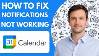 how to fix google calendar notifications not working full guide 2026
