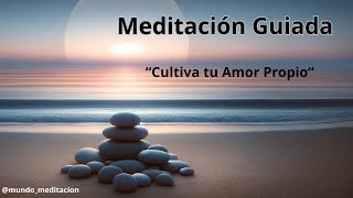 Cultiva tu Amor Propio: Meditación Guiada para Nutrir tu Ser