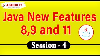 Java New Features 8,9 and 11 | Session - 4 | Ashok IT.