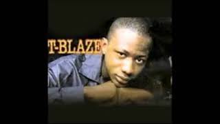 T BLAZE WO SISI YE WO YA